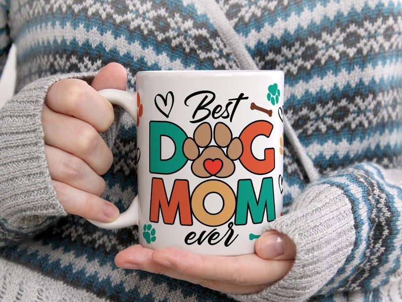 Best Dog Mom Ever Coffee Mug- 15 oz- Collection