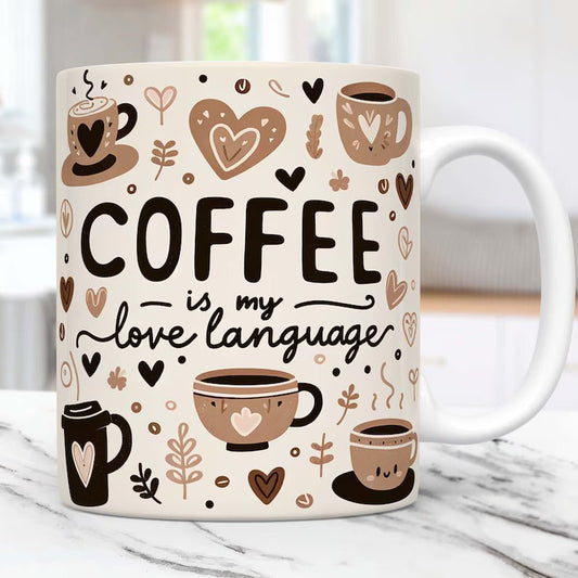 Valentines Coffee Is My Love Language- 15 oz- Collection