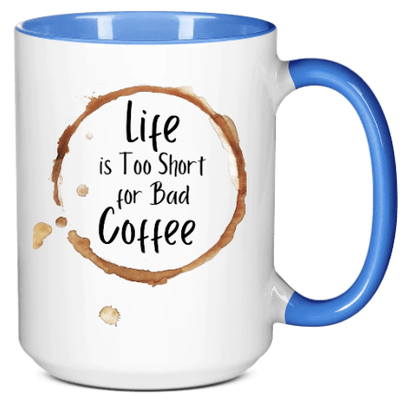 Bad Coffee Ceramic Coffee Mug- 15 oz- Collection